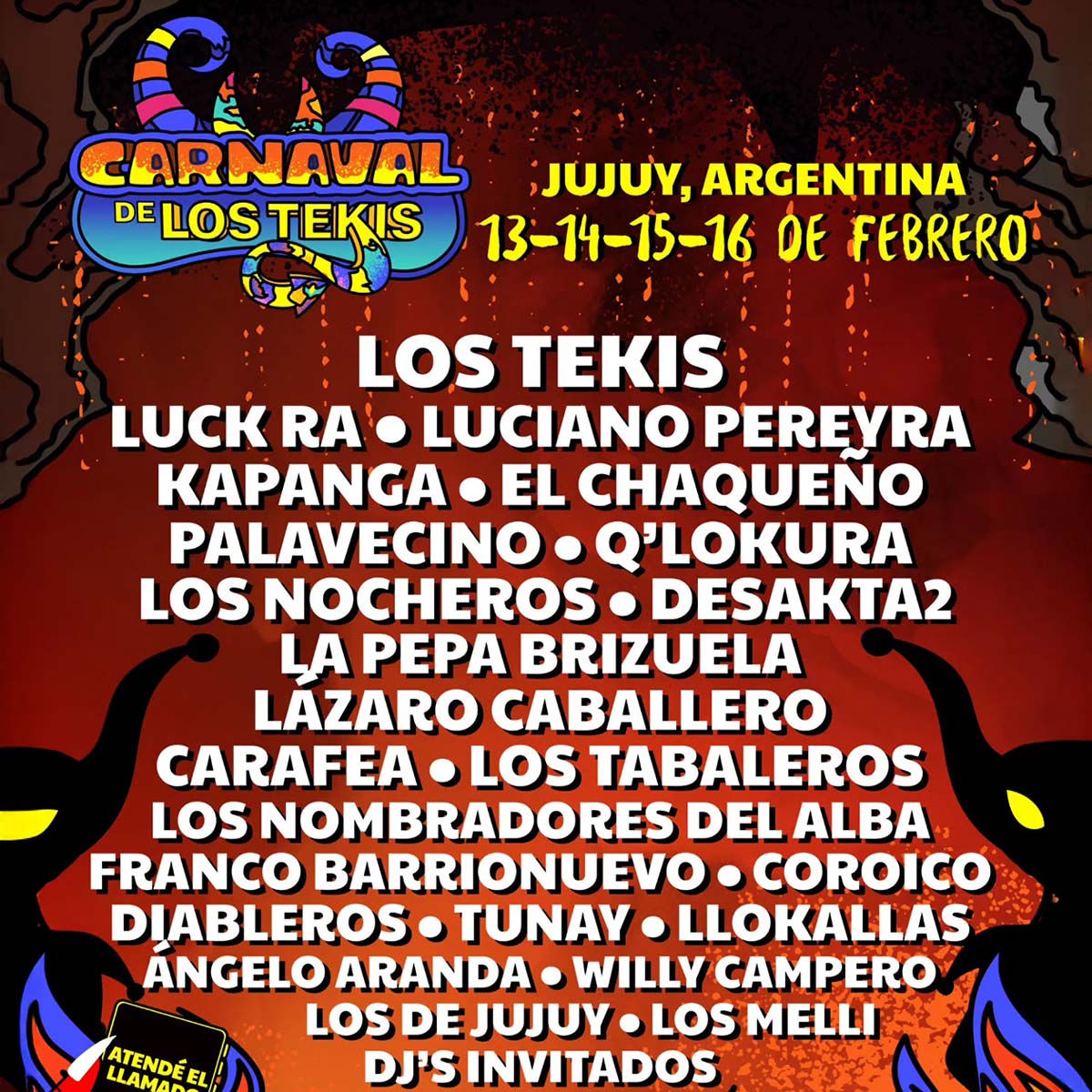 Grilla Carnaval De Los Tekis 2026 - Los Tekis, El Chaqueño Palavecino, Luciano Pereyra, Los Nocheros, Lazaro Caballero, Q’Lokura, Desakta2, Luck Ra, La Pepa Brizuela, Kapanga, Carafea, Los Tabaleros, Los Nombradores Del Alba, Franco Barrionuevo, Coroico, Diableros, Tunay, Llokallas y Angelo Aranda