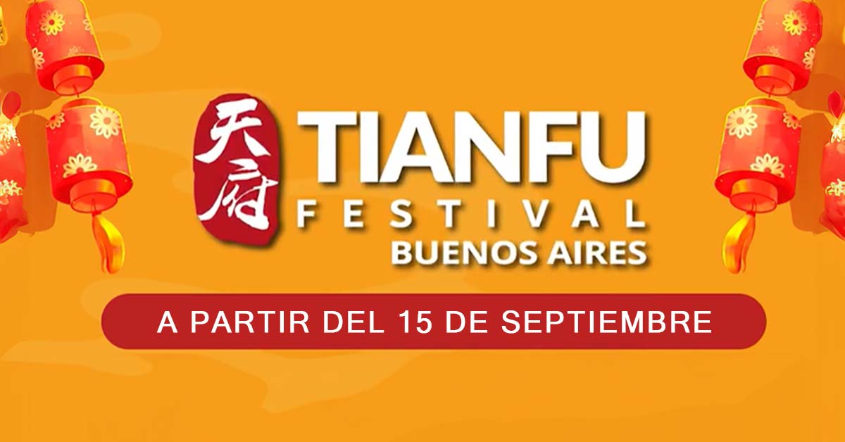 Fecha Tianfu Festival Argentina 2025 - A partir del 15 de septiembre de 2025